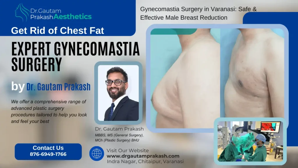 Gynecomastia Surgery in Varanasi: Safe & Effective Male Breast Reduction by Dr. Gautam Prakash