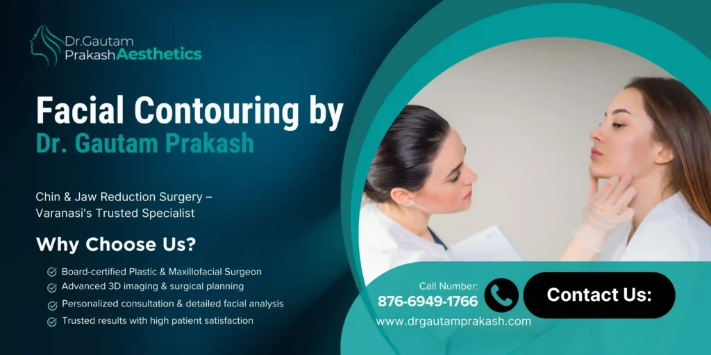 Chin Jaw Reduction Surgery in Varanasi – Redefine Your Facial Contours with Dr. Gautam Prakash