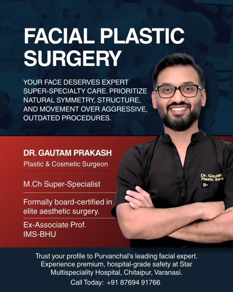 Facial Plastic Surgery in Varanasi: Dr. Gautam Prakash (Ex-BHU) – Star Hospital