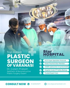 Dr. Gautam Prakash, board-certified M.Ch plastic surgeon, explaining aesthetic and reconstructive procedures at Star Multispeciality Hospital in Varanasi.